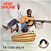 AFRIC SIMONE / Me Gusta Bailar / Coffee, Tea Or Me